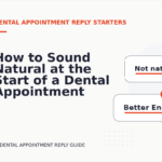 How to Sound Natural at the Start of a Dental Appointment Reply