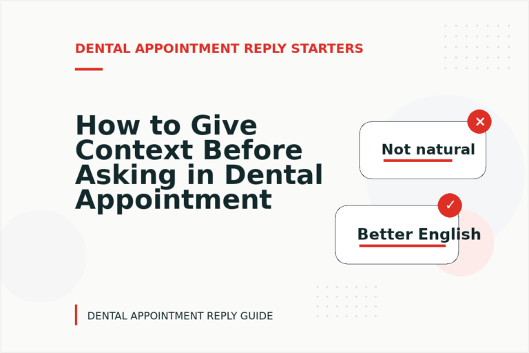 How to Give Context Before Asking in Dental Appointment Reply English