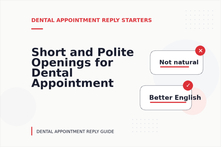 Short and Polite Openings for Dental Appointment Reply English