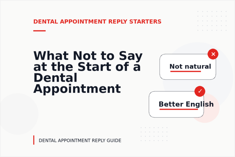 What Not to Say at the Start of a Dental Appointment Reply What Not to Say at the Start of a Dental Appointment Reply