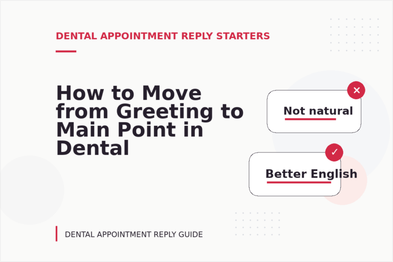 How to Move from Greeting to Main Point in Dental Appointment Reply English How to Move from Greeting to Main Point in Dental Appointment Reply English