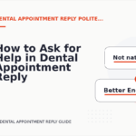 How to Ask for Help in Dental Appointment Reply English