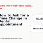 How to Ask for a Time Change in Dental Appointment Reply English