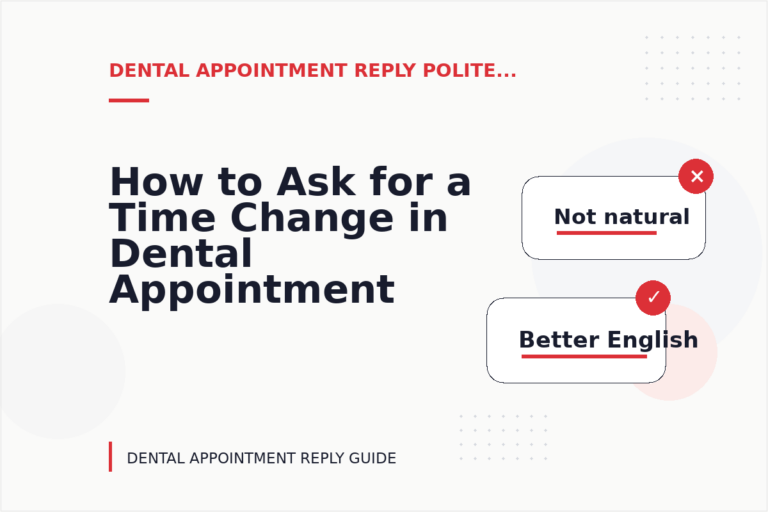 How to Ask for a Time Change in Dental Appointment Reply English