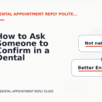How to Ask Someone to Confirm in a Dental Appointment Reply