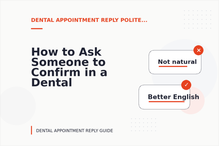 How to Ask Someone to Confirm in a Dental Appointment Reply