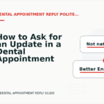 How to Ask for an Update in a Dental Appointment Reply
