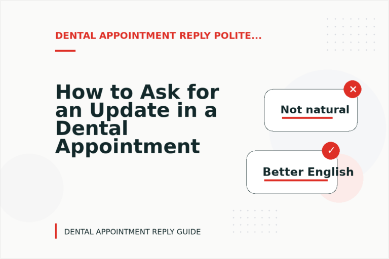 How to Ask for an Update in a Dental Appointment Reply