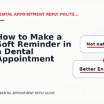 How to Make a Soft Reminder in a Dental Appointment Reply