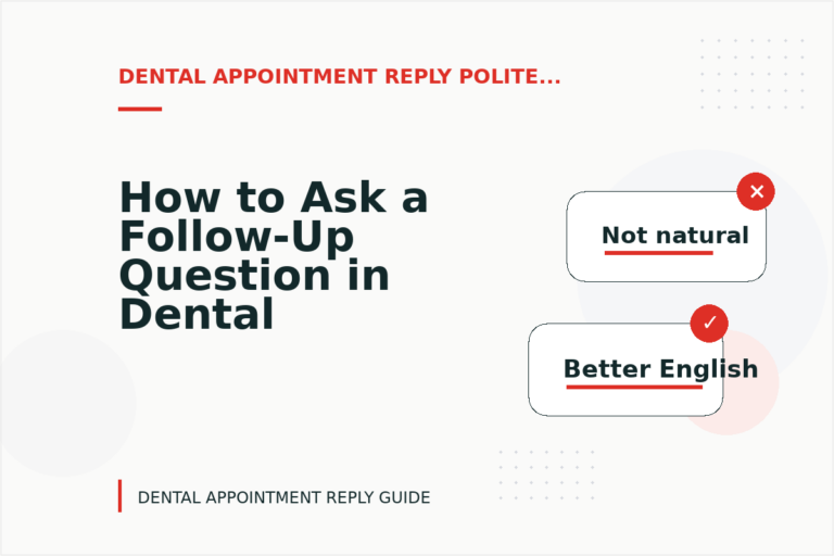 How to Ask a Follow-Up Question in Dental Appointment Reply English