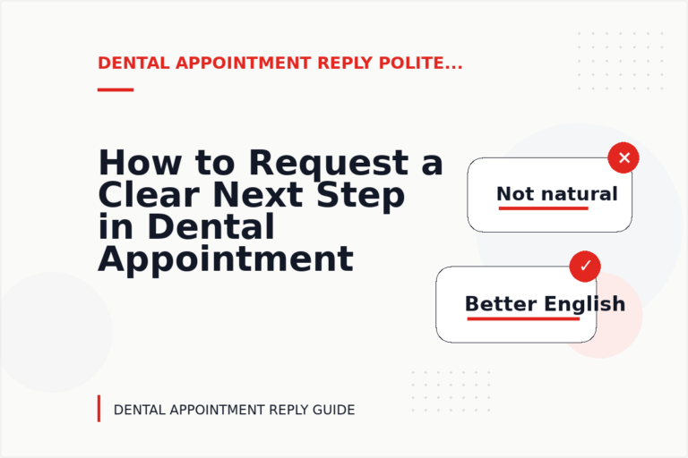 How to Request a Clear Next Step in Dental Appointment Reply English