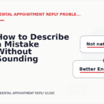 How to Describe a Mistake Without Sounding Rude in Dental Appointment Reply English