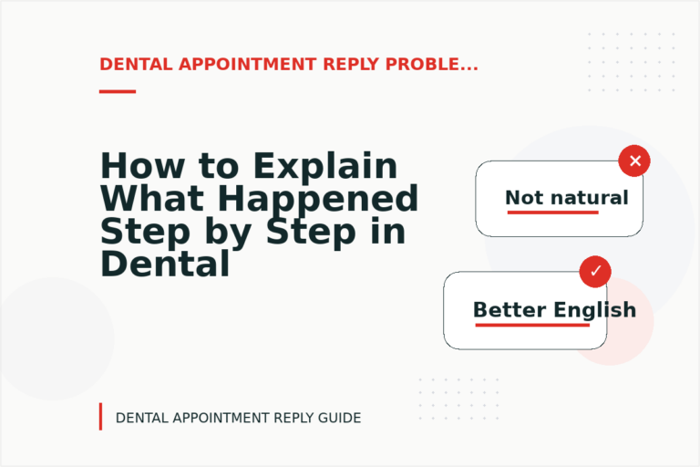 How to Explain What Happened Step by Step in Dental Appointment Reply English