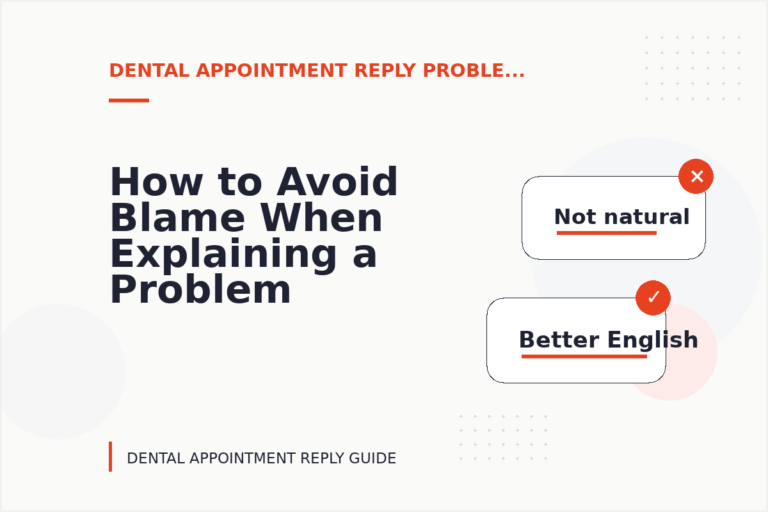 How to Avoid Blame When Explaining a Problem in Dental Appointment Reply English How to Avoid Blame When Explaining a Problem in Dental Appointment Reply English