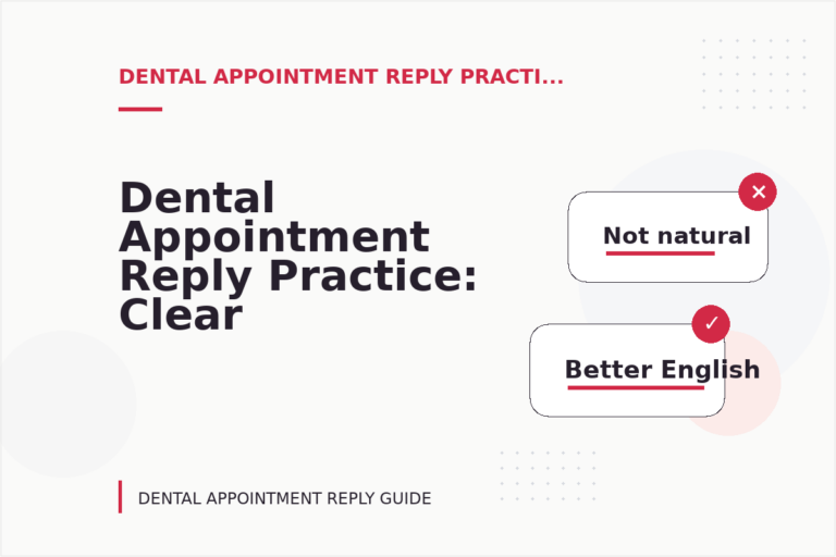 Dental Appointment Reply Practice: Clear Reply Patterns