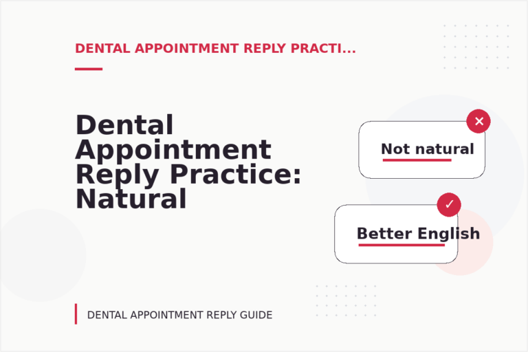 Dental Appointment Reply Practice: Natural Conversation Lines