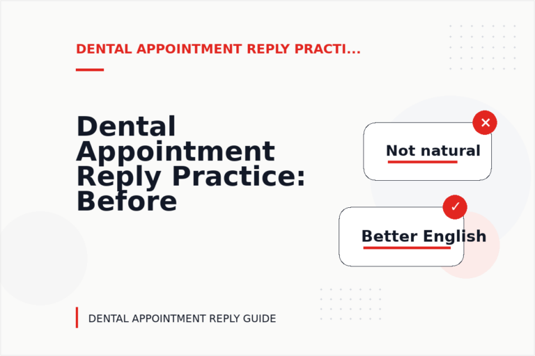 Dental Appointment Reply Practice: Before and After Corrections