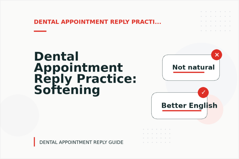 Dental Appointment Reply Practice: Softening Direct Sentences